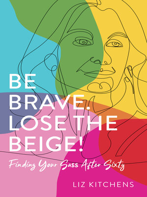 cover image of Be Brave. Lose the Beige!
